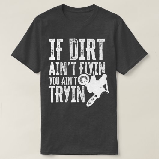 Als Dirt Aint Flyin je geintje Tryin Fun Motocross T-shirt (Design voorkant)