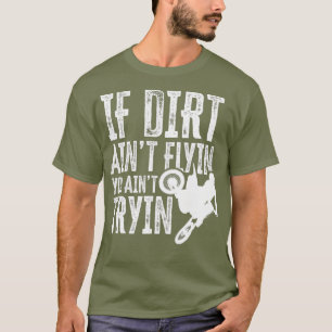 Als Dirt Aint Flyin je geintje Tryin Fun Motocross T-shirt