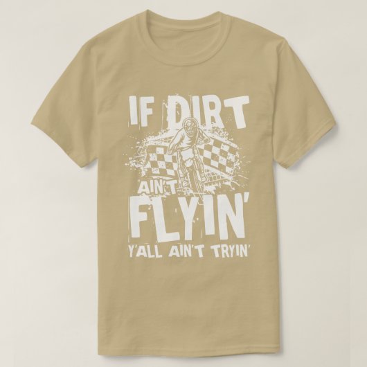 Als Dirt Aint Flyin T-shirt (Design voorkant)