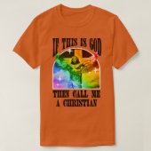 Als dit God is, noem me dan een Christelijke grapp T-shirt (Design voorkant)