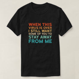 Als dit virus voorbij is, wil ik nog een paar van  t-shirt
