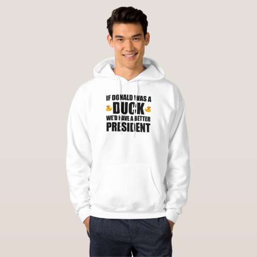Als Donald een eend was, hadden we een beter Presi Hoodie (Voorkant volledig)