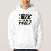 Als Donald een eend was, hadden we een beter Presi Hoodie (Voorkant)