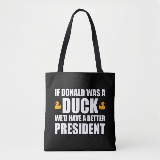 Als Donald een eend was, hadden we een beter Presi Tote Bag (Voorkant)
