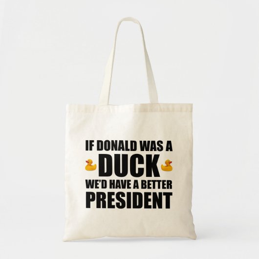 Als Donald een eend was, hadden we een beter Presi Tote Bag (Voorkant)