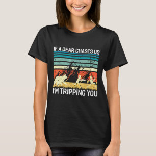 Als een Beer ons toelaat I m Tripping you Camping T-shirt