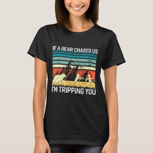 Als een Beer ons toelaat I m Tripping you Camping T-shirt (Voorkant)