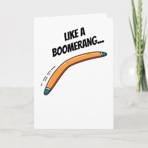 Als een boemerang... Er kwam geen punchline terug Kaart