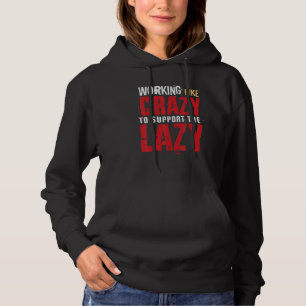 Als Een Dolle Werken Om De Luie Te Ondersteunen    Hoodie