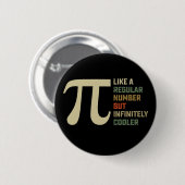 Als een gewone nummer maar oneindig koeler Pi-dag Ronde Button 5,7 Cm (Voorkant /achterkant)