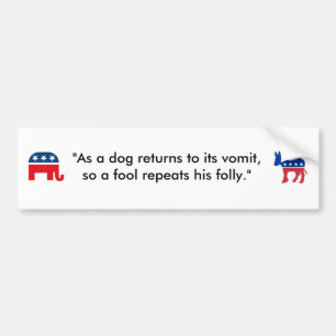"Als een hond terugkeert naar zijn braaksel..." Bumpersticker