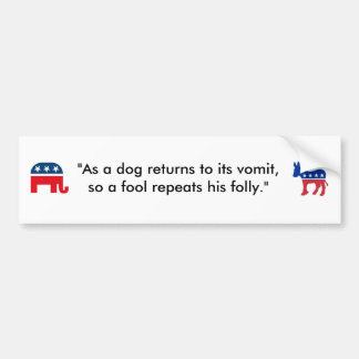 "Als een hond terugkeert naar zijn braaksel..." Bumpersticker