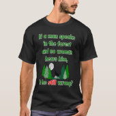 Als een Man in het bos letterlijk spreekt T-shirt (Voorkant)