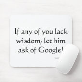 Als een man wijsheid mist, laat hem dan Google vra Muismat (Met muis)