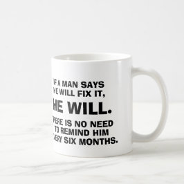 Als een man zegt dat hij het zal repareren, zal hi koffiemok