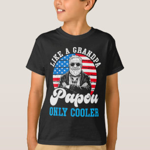 Als een opa papou maar cooler amerikaanse vlag t-shirt
