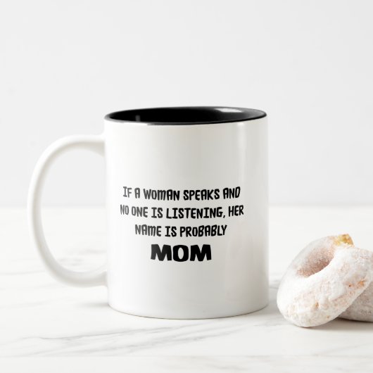 Als een vrouw spreekt en niemand luistert (R) Tweekleurige Koffiemok (Met donut)