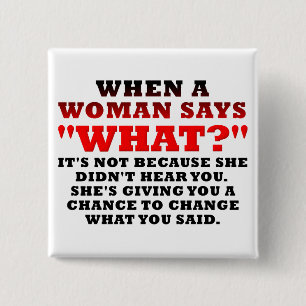 Als een vrouw zegt wat een tweede kans grappig vierkante button 5,1 cm