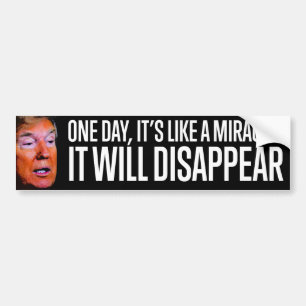Als een wonder zal het verdwijnen. bumpersticker