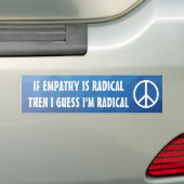Als Empathie Radicaal is, dan ben ik denk ik radic Bumpersticker (Op auto)