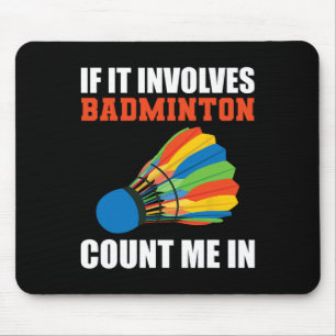 Als er badminton bij betrokken is, ben ik in Badmi Muismat