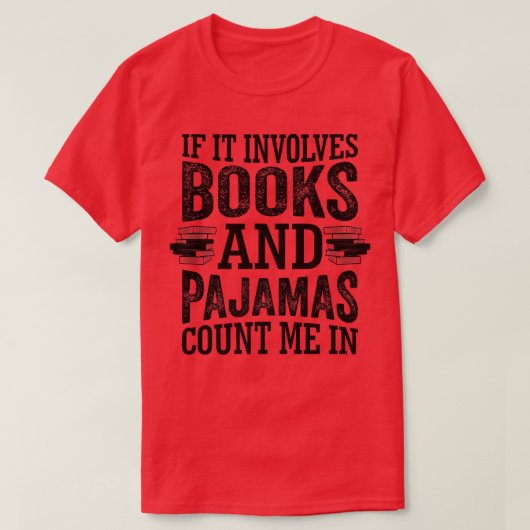 Als er boeken en pyjama's bij betrokken zijn, tel  t-shirt (Design voorkant)