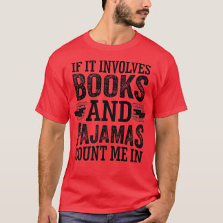 Als er boeken en pyjama's bij betrokken zijn, tel  t-shirt