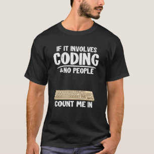 Als er codering bij betrokken is en er geen mensen t-shirt