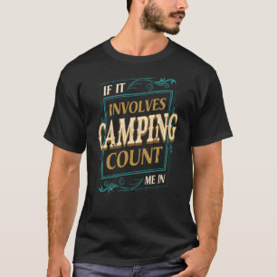 Als er een camping mee gepaard gaat, dan moet ik d t-shirt