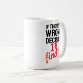 Als er een verkeerde beslissing is, vind ik die koffiemok (Voorkant rechts)