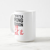 Als er een verkeerde beslissing is, vind ik die koffiemok (Voorkant links)