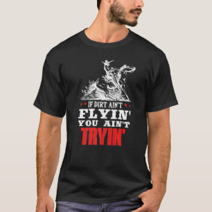 Als er geen stof vliegt, paard stier rijden voor m t-shirt