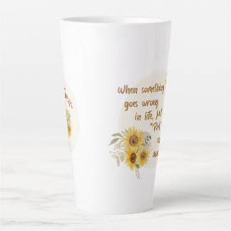 Als er iets misgaat in het leven... latte mok