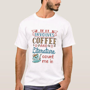 Als er koffie en literatuur bij betrokken zijn, te t-shirt