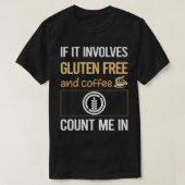 Als er koffie in zit, is het gratis t-shirt (Design voorkant)