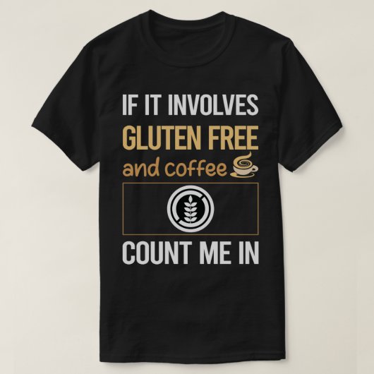 Als er koffie in zit, is het gratis t-shirt (Design voorkant)