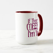 Als er koffie is, zit ik in de mok (Voorkant rechts)