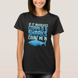 Als er koralen en haaien bij betrokken zijn, tel i t-shirt