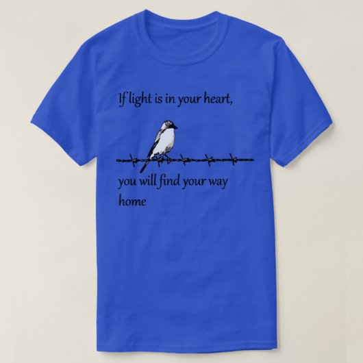 Als er licht in je hart zit, vind je je weg H T-shirt (Design voorkant)