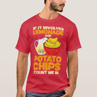 Als er limonade en aardappelchips bij betrokken zi t-shirt