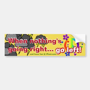 Als er niets goed gaat... DOE WEG!! Bumpersticker