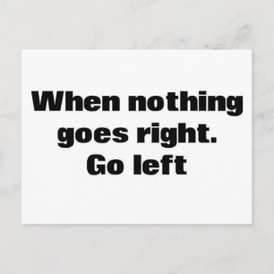 Als er niets goed gaat. Ga naar links. Briefkaart