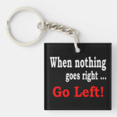 Als er niets goed gaat... Ga naar links - Sleutelh Sleutelhanger (Voorkant)