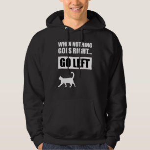 Als er niets goed gaat, laat dan het grappige cita hoodie