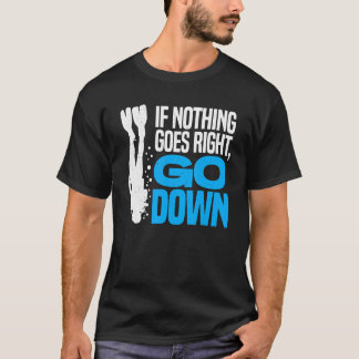 Als er niets goed gaat scuba Diver Diving S omlaag T-shirt