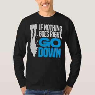 Als er niets goed gaat scuba Diver Diving S omlaag T-shirt