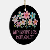 Als er niets naar rechts gaat, ga dan naar links keramisch ornament (Rechts)