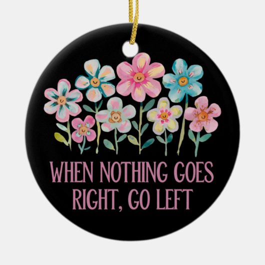 Als er niets naar rechts gaat, ga dan naar links keramisch ornament (Voorkant)