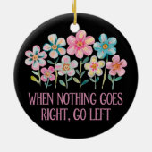 Als er niets naar rechts gaat, ga dan naar links keramisch ornament (Achterkant)