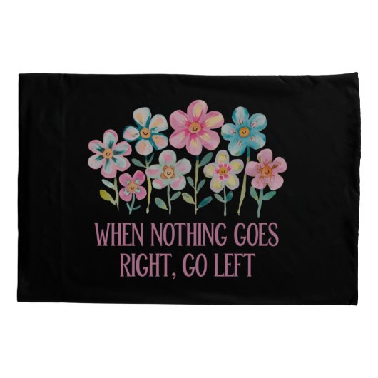 Als er niets naar rechts gaat, ga dan naar links kussensloop (Achterkant)